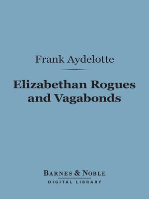 cover image of Elizabethan Rogues and Vagabonds (Barnes & Noble Digital Library)